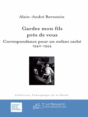 cover image of Gardez mon fils près de vous. Correspondance pour un enfant caché, 1940-1944